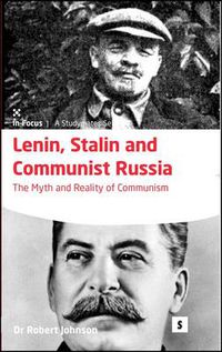 Cover image for Lenin, Stalin and Communist Russia: The Myth and Reality of Communism