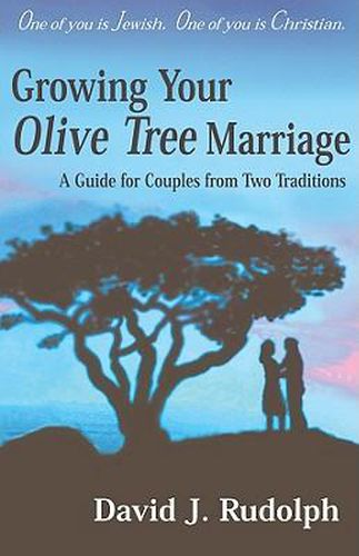 Growing Your Olive Tree Marriage: A Guide for Couples from Two Traditions