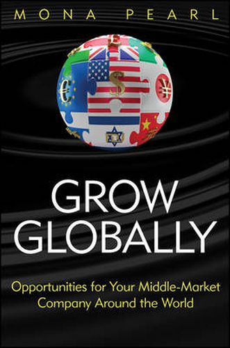 Cover image for Grow Globally: Opportunities for Your Middle-Market Company Around the World