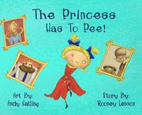 Cover image for The Princess has to Pee!