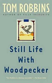Cover image for Still Life with Woodpecker: A Novel