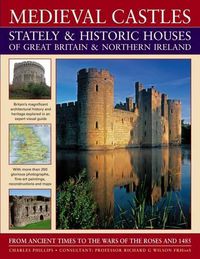 Cover image for Medieval Castles, Stately and Historic Houses of Great Britain and Northern Ireland