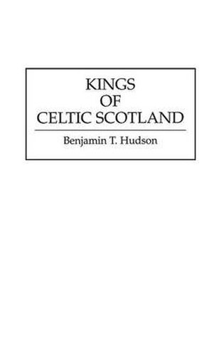 Cover image for Kings of Celtic Scotland