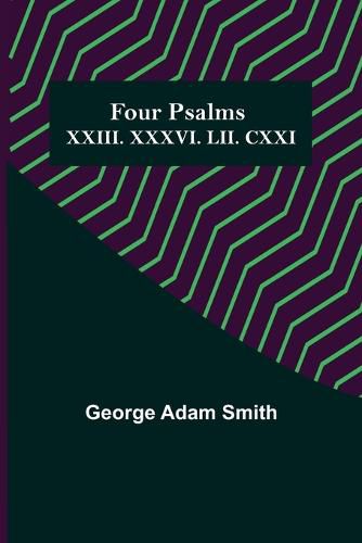 Cover image for Four Psalms XXIII. XXXVI. LII. CXXI