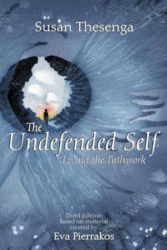 Cover image for The Undefended Self: Living the Pathwork