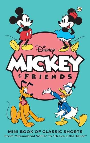 Disney: Mickey and Friends: Mini Book of Classic Shorts: Steamboat Willie to Brave Little Tailor