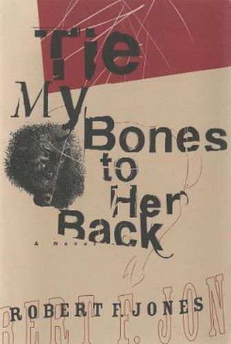 Cover image for Tie My Bones to Her Back: A Novel