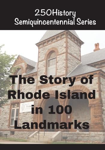 Cover image for The Story of Rhode Island In 100 Landmarks