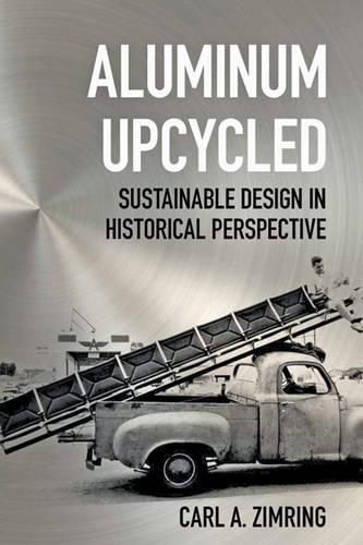 Cover image for Aluminum Upcycled: Sustainable Design in Historical Perspective