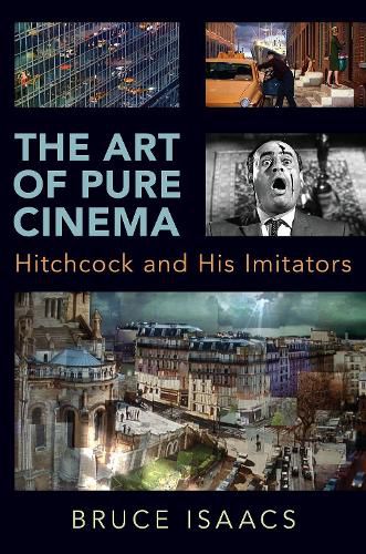 Cover image for The Art of Pure Cinema: Hitchcock and His Imitators