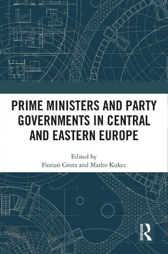 Cover image for Prime Ministers and Party Governments in Central and Eastern Europe