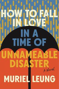 Cover image for How to Fall in Love in a Time of Unnameable Disaster