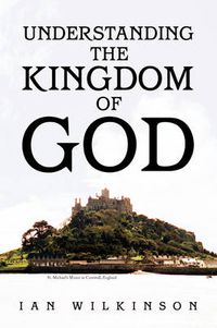 Cover image for Understanding the Kingdom of God