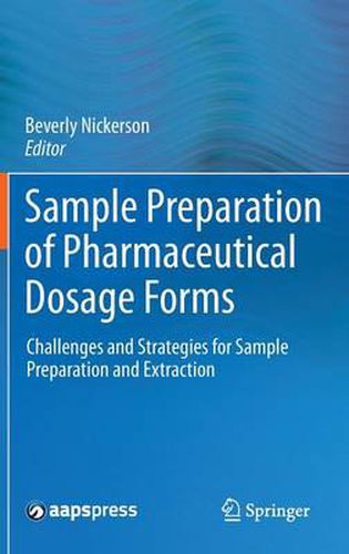 Cover image for Sample Preparation of Pharmaceutical Dosage Forms: Challenges and Strategies for Sample Preparation and Extraction