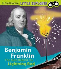 Cover image for Benjamin Franklin: The Man Behind the Lightning Rod