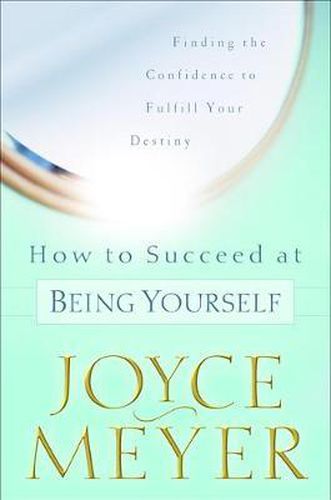 Cover image for How to Succeed at Being Yourself: Finding the Confidence to Fullfill Your Destiny