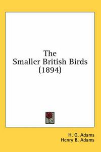 Cover image for The Smaller British Birds (1894)