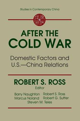 Cover image for After the Cold War: Domestic Factors and U.S.-China Relations: Domestic Factors and U.S.-China Relations