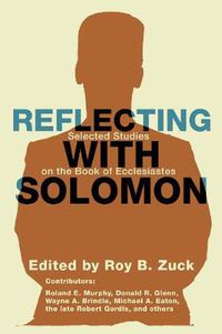 Cover image for Reflecting with Solomon: Selected Studies on the Book of Ecclesiastes