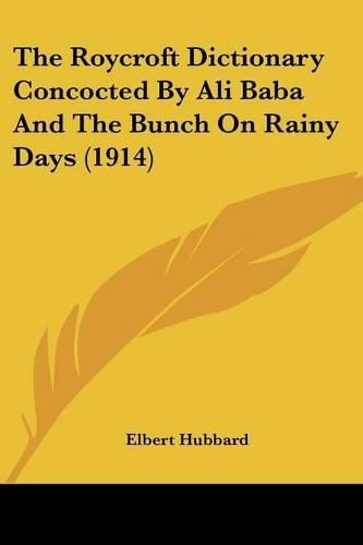 Cover image for The Roycroft Dictionary Concocted by Ali Baba and the Bunch on Rainy Days (1914)