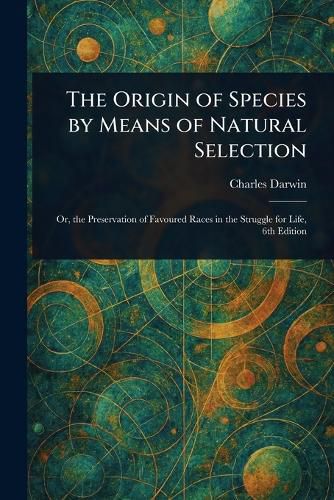 Cover image for The Origin of Species by Means of Natural Selection