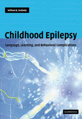 Cover image for Childhood Epilepsy: Language, Learning and Behavioural Complications