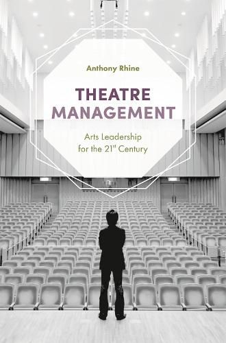 Cover image for Theatre Management: Arts Leadership for the 21st Century
