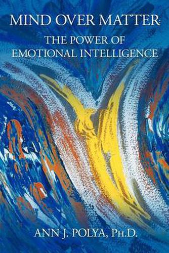 Cover image for Mind Over Matter: The Power of Emotional Intelligence