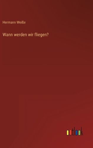 Cover image for Wann werden wir fliegen?