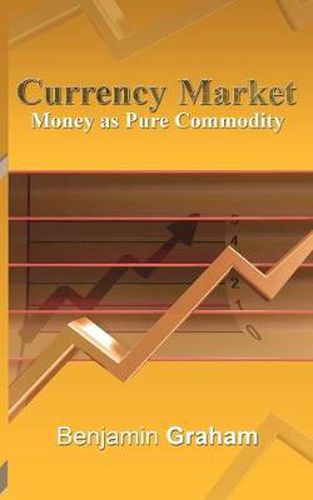 Cover image for Currency Market: Money as Pure Commodity