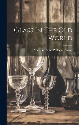 Cover image for Glass In The Old World