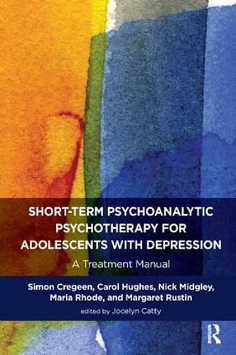 Cover image for Short-term Psychoanalytic Psychotherapy for Adolescents with Depression: A Treatment Manual