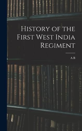 Cover image for History of the First West India Regiment