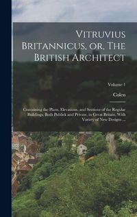 Cover image for Vitruvius Britannicus, or, The British Architect