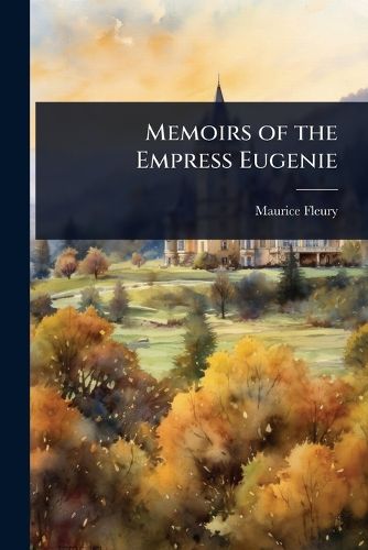 Cover image for Memoirs of the Empress Eugenie