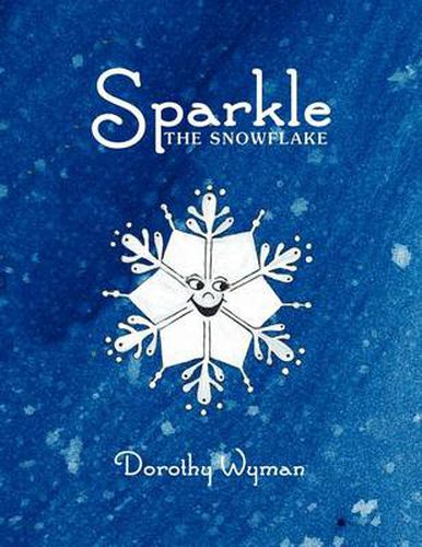 Cover image for Sparkle The Snowflake