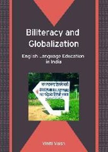 Cover image for Biliteracy and Globalization: English Language Education in India