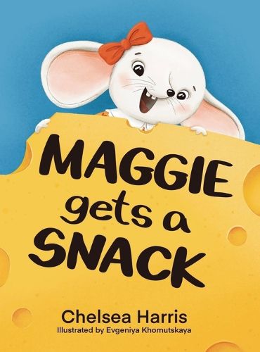 Cover image for Maggie Gets A Snack