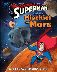 Cover image for Superman and the Mischief on Mars: A Solar System Adventure