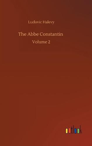 Cover image for The Abbe Constantin: Volume 2