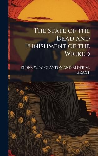 Cover image for The State of the Dead and Punishment of the Wicked