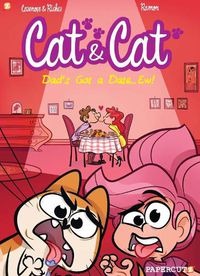 Cover image for Cat and Cat #3: My Dad's Got a Date... Ew!