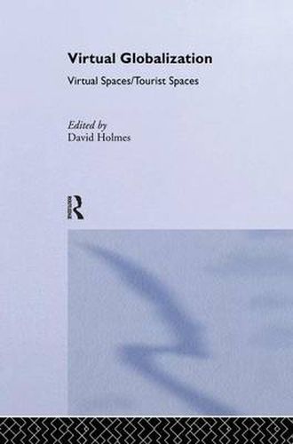 Cover image for Virtual Globalization: Virtual Spaces/Tourist Spaces