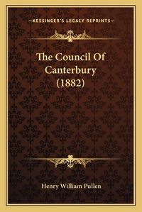 Cover image for The Council of Canterbury (1882)