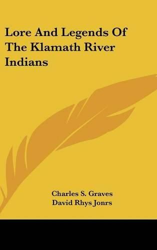 Cover image for Lore and Legends of the Klamath River Indians