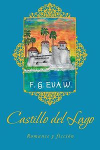 Cover image for Castillo del Lago: Romance y ficcion