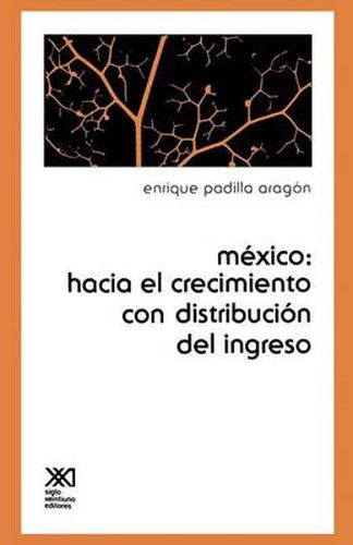 Cover image for Mexico: Hacia el Crecimiento Con Distribucion del Ingreso