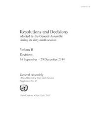 Cover image for Resolutions and decisions adopted by the General Assembly during its sixty-ninth session: Vol. 2: Decisions (16 September  - 29 December 2014)