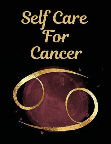 Cover image for Self Care For Cancer: For Adults For Autism Moms For Nurses Moms Teachers Teens Women With Prompts Day and Night Self Love Gift