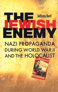 Cover image for The Jewish Enemy: Nazi Propaganda during World War II and the Holocaust